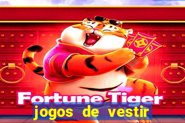 jogos de vestir click jogos